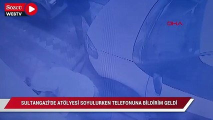 Sultangazi'de atölyesi soyulurken telefonuna bildirim geldi