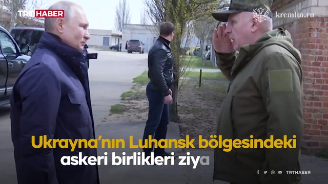Putin, Ukrayna’daki Herson ve Luhansk bölgelerini ziyaret etti