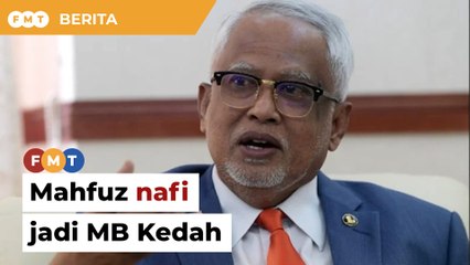 Télécharger la video: Mahfuz nafi dakwaan jadi MB Kedah jika PH menang PRN