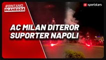 Suporter Napoli Buat Kebisingan di Hotel Pemain AC Milan Menginap Jelang Leg Kedua Perempat Final Liga Champions