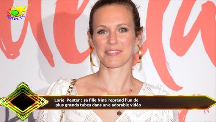 Lorie Pester : sa fille Nina reprend l’un de  plus grands tubes dans une adorable vidéo