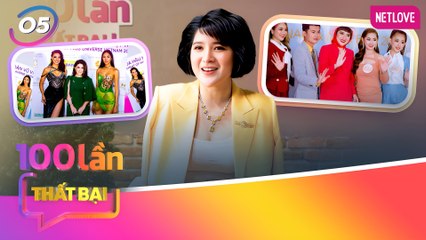 Chuyên Gia Nói | 100 Lần Thất Bại - Tập 05