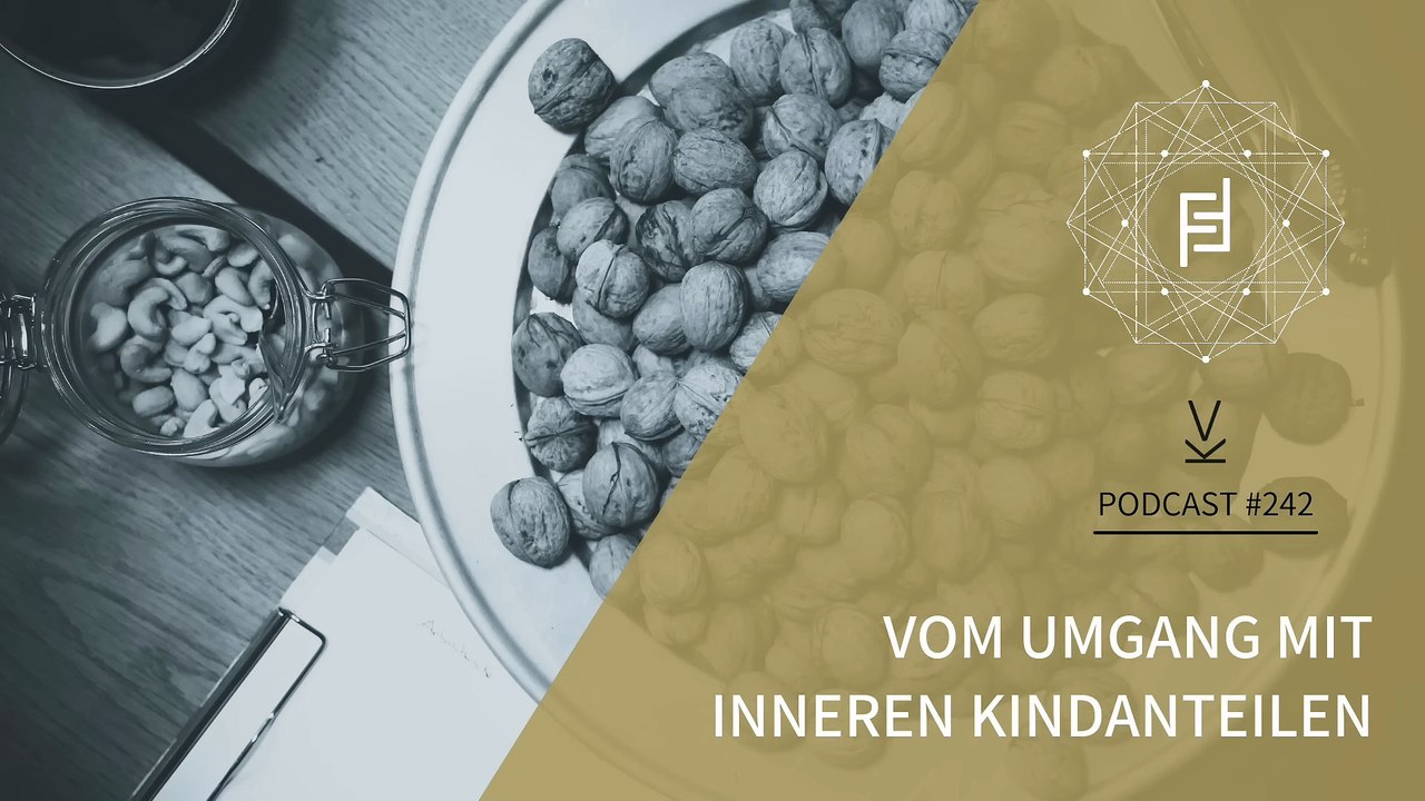 Vom Umgang mit inneren Kindanteilen Podcast #242
