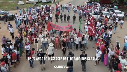 Os 27 anos do massacre de Eldorado dos Carajás