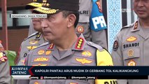 Kapolri Pantau Arus Mudik di Gerbang Tol Kalikangkung