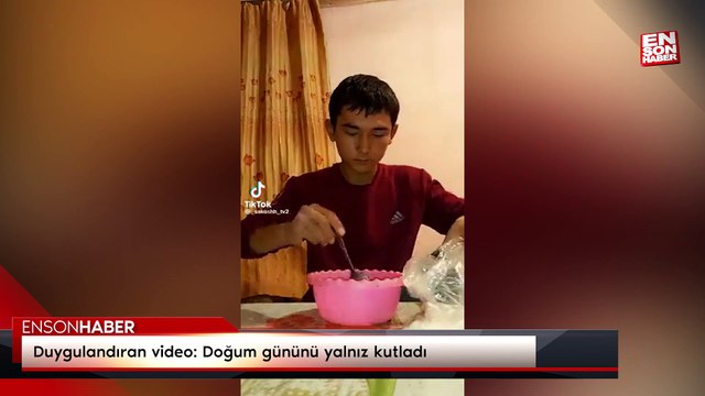Duygulandıran video: Doğum gününü yalnız kutladı