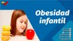 Actitud Saludable | ¿Cómo prevenir  la obesidad infantil en nuestros hijos?