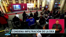López Obrador condena infiltración de la DEA a 