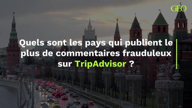 Quels sont les pays qui publient le plus de commentaires frauduleux sur TripAdvisor ?