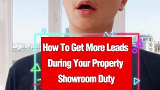 How To Get More Lead During Your Property Showroom Duty