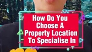 How Do You Choose A Property Location To Specialise In