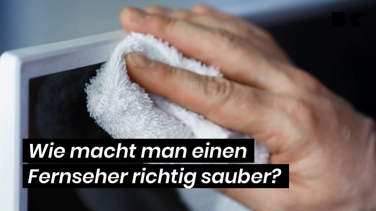 Wie macht man einen Fernseher richtig sauber?
