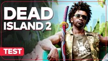 DEAD ISLAND 2 - Test complet