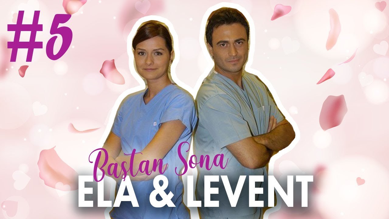 Ela & Levent - Baştan Sona Part 5