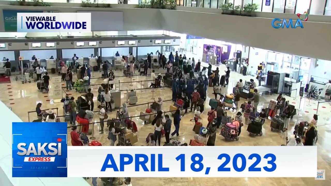Saksi Express: April 18, 2023 [HD]