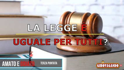 AMATO E ODIATO-TERZA PUNTATA