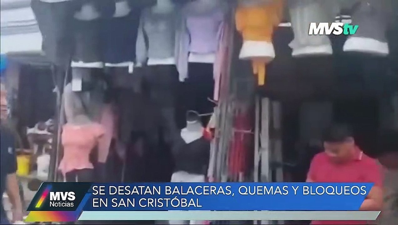 SE DESATAN BALACERAS, QUEMAS Y BLOQUEOS EN SAN CRISTÓBAL, CHIAPAS