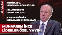 Liderler Özel Muharrem İnce Yayını | Seçim Anketleri, Kılıçdaroğlu, İttifaklar ve Seçim