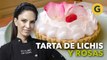 TARTA de LICHIS y ROSAS: el postre SOFISTICADO de Paulina Abascal | El Gourmet