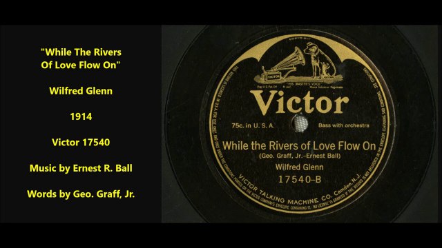 While The Rivers Of Love Flow On - Wilfred Glenn (1914)