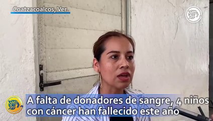 A falta de donadores sangre, 4 niños con cáncer han fallecido en Coatzacoalcos este año