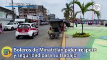 Boleros de Minatitlán piden respeto y seguridad para su trabajo