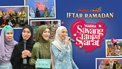 Event Highlight Iftar Sayang Tanpa Syarat Bestari x Mingguan Wanita