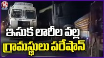 Villagers Stop Sand Trucks At Manukonduru, Roads Are Damaging Due To Frequent Lorry Transport _ V6