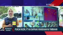 Puncak Mudik, PT KAI Siapkan 9 Rangkaian KA Tambahan di Stasiun Gubeng Surabaya [INFO MUDIK]