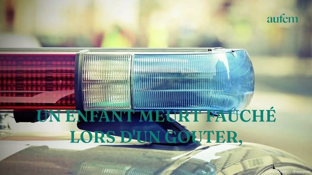 Un enfant meurt fauché lors d'un goûter, le chauffard a pris la fuite