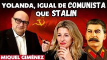  Miquel Giménez: “¡Yolanda Díaz es el comunismo de siempre, el mismo que Stalin!” 