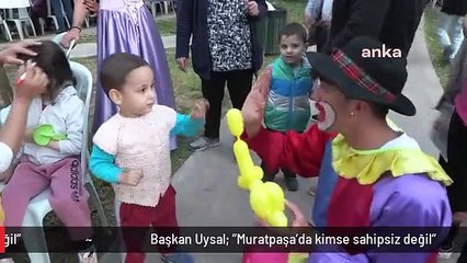 Başkan Uysal: "Muratpaşa'da kimse sahipsiz değil"