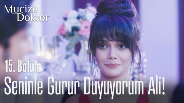 Seninle gurur duyuyorum Ali! - Mucize Doktor 15. Bölüm