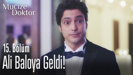Ali'yi baloya gelmeye kim ikna etti? - Mucize Doktor 15. Bölüm