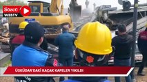 Üsküdar'daki kaçak kafeler yıkıldı