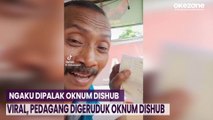 Viral, Pedagang Digeruduk Oknum Dishub Usai Ngadu ke Jokowi soal Pungli