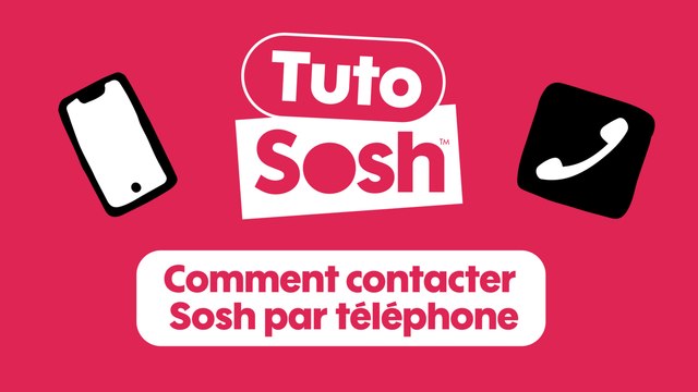 Tuto Sosh - Comment contacter Sosh par téléphone