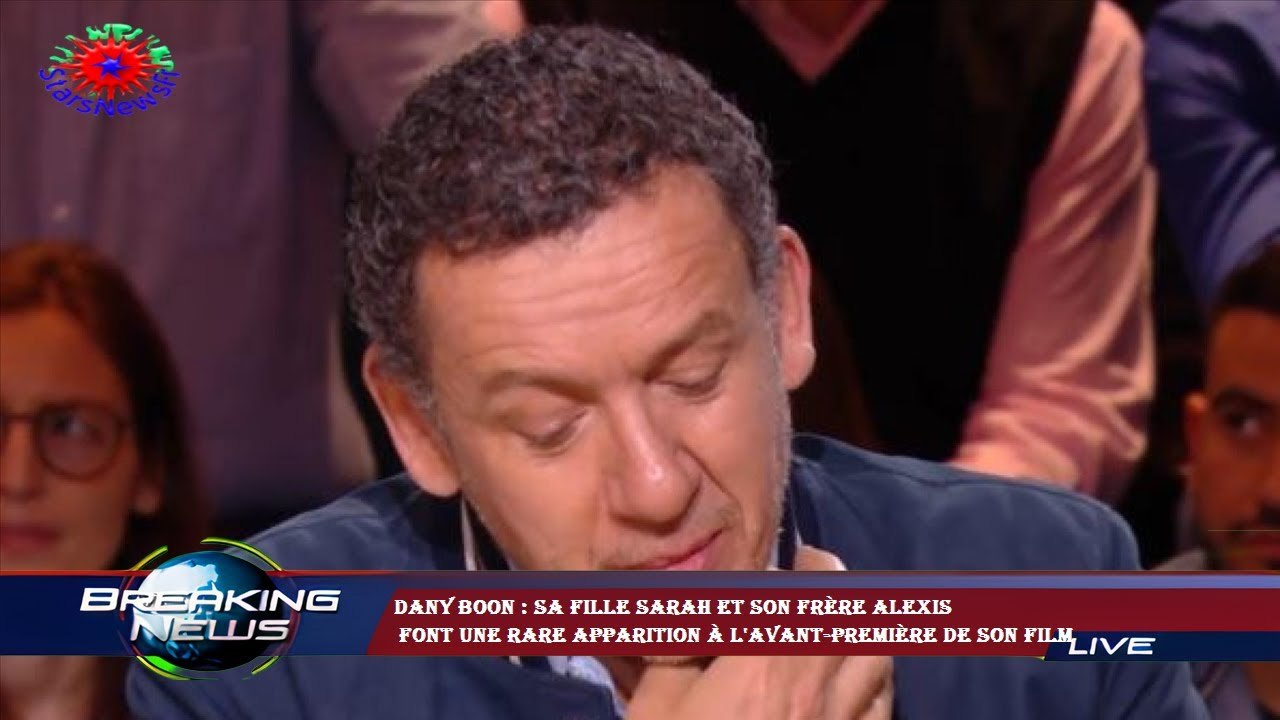 Dany Boon : sa fille Sarah et son frère Alexis  font une rare apparition à l'avant-première de son f