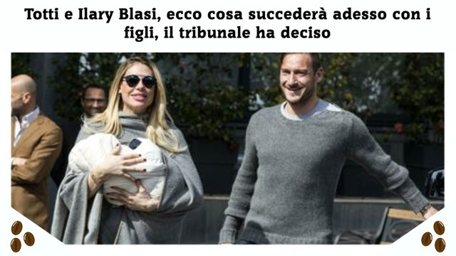 Totti e Ilary Blasi, ecco cosa succederà adesso con i figli, il tribunale ha deciso