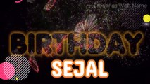 SEJAL Happy Birthday Song – Happy Birthday SEJAL - Happy Birthday Song - SEJAL birthday song