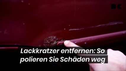 Lackkratzer entfernen: So polieren Sie Schäden weg