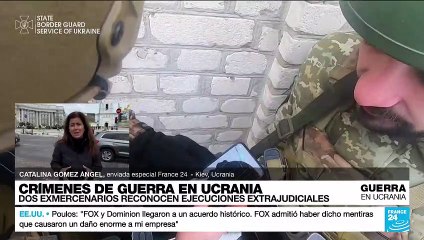 Informe desde Kiev: exmercenarios reconocen haber hecho ejecuciones extrajudiciales