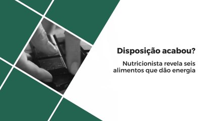 Disposição acabou? Nutricionista revela seis alimentos que dão energia