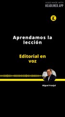EDITORIAL | APRENDAMOS LA LECCIÓN