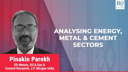 Talking Point | J.P. Morgan India's Pinakin Parekh On Cement, Oil & Gas