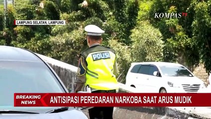 Antisipasi Peredaran Narkoba saat Arus Mudik, Pemeriksaan Barang Diperketat | 20 April 2023