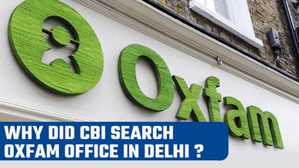 Download Video: CBI files FIR against Oxfam India over FCRA violation searches office in Delhi | Oneindia News