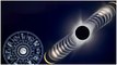 Solar Eclipse 2023 .. Hybrid సూర్యగ్రహణంతో ఈ రాశుల వారి దశ తిరగనుంది.. | Telugu  OneIndia