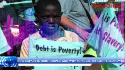 Debt Dangers In Africa: How Defaults Hurt People, And Why Forgiveness Isn’t The Answer.