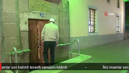 İkiz imamlar son hatimli teravih namazını kıldırdı